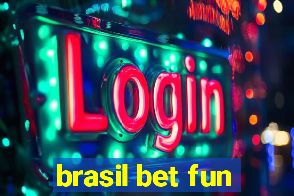 brasil bet fun